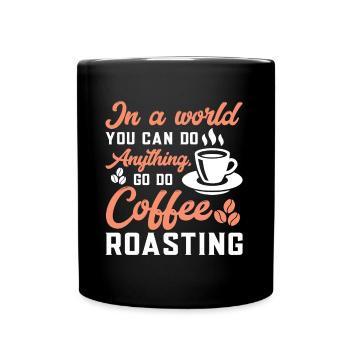 In A World You Can Do Anything - Tasse einfarbig - Schwarz - Vorne