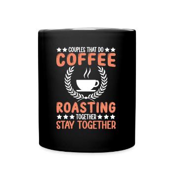 Couples That Do Coffee Roasting Together - Tasse einfarbig - Schwarz - Vorne