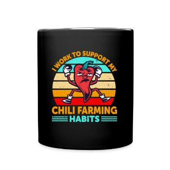 Je travaille pour soutenir mon habitude de culture du chili - Mug uni - noir - Devant