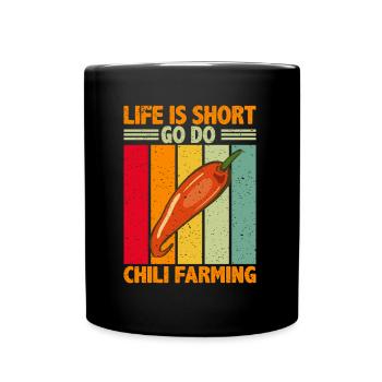 La vie est courte Aller faire de l’agriculture chili - Mug uni - noir - Devant