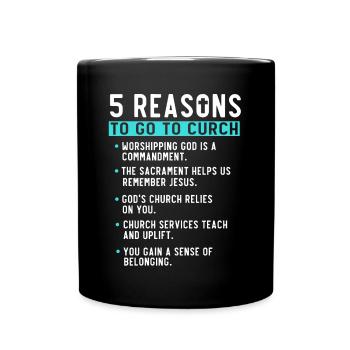 5 Reasons to Go to Church - Full Colour Mug - black - Front