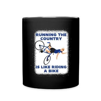 Running the country is like riding a bike, funny - Full Colour Mug - black - Front
