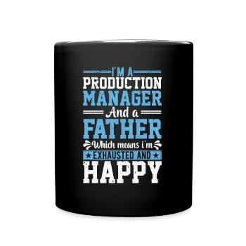 I Am A Production Manager And A Father - Tasse einfarbig - Schwarz - Vorne