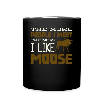 More People I Meet, The More A Moose - Full Colour Mug - black - Front