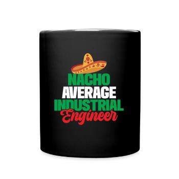 Nacho Average Industrial Engineer - Tasse einfarbig - Schwarz - Vorne