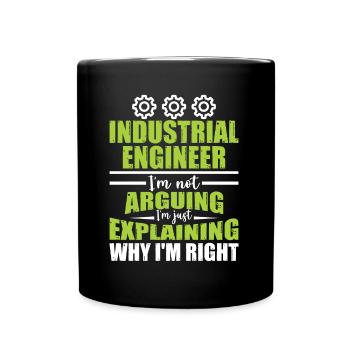 Industrial Engineer I Am Not Arguing - Tasse einfarbig - Schwarz - Vorne