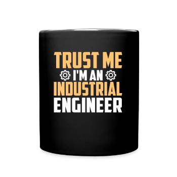 Trust Me I Am An Industrial Engineer - Tasse einfarbig - Schwarz - Vorne
