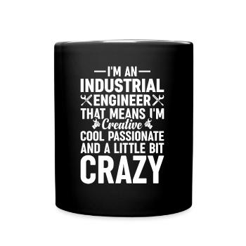 I Am An Industrial Engineery - Tasse einfarbig - Schwarz - Vorne
