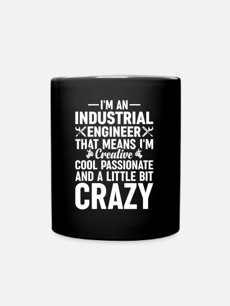 I Am An Industrial Engineery - Tasse einfarbig - Schwarz