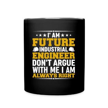 I Am A Future Industrial Engineer - Tasse einfarbig - Schwarz - Vorne