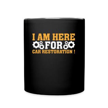 Je suis ici pour la restauration de voiture - Mug uni - noir - Devant