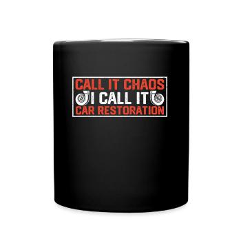 Appelez ça le chaos, je l’appelle la restauration de voiture - Mug uni - noir - Devant