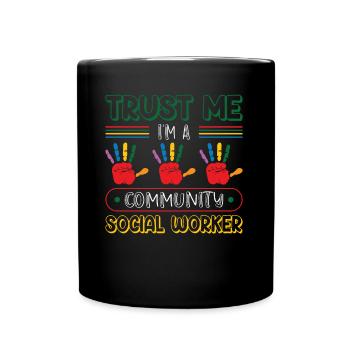Trust Me I Am A Community Social Worker - Tasse einfarbig - Schwarz - Vorne