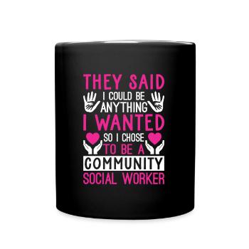 They Said I Could Be Anything I Wanted - Full Colour Mug - black - Front