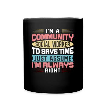 I Am A Community Social Worker - Tasse einfarbig - Schwarz - Vorne
