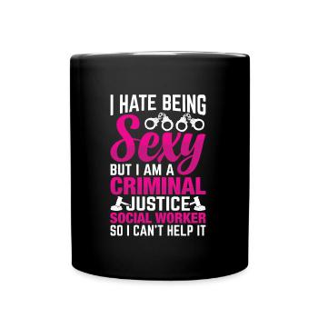 I Hate Being Sexy But I Am Social Worker - Full Colour Mug - black - Front