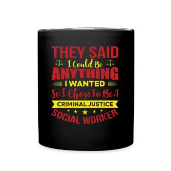 They Said I Could Be Anything I Wanted - Full Colour Mug - black - Front