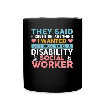They Said I Could Be Anything I Wanted - Full Colour Mug - black - Front