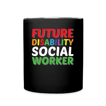 Future Disability Social Worker - Tasse einfarbig - Schwarz - Vorne