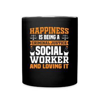 Happiness Being Justice Social Worker - Tasse einfarbig - Schwarz - Vorne