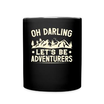 Oh Darling Let's Be Adventurers Hiking Lover Hiker - Full Colour Mug - black - Front