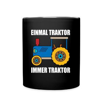 einmal Traktor immer Traktor - Tasse einfarbig - Schwarz - Vorne