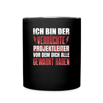 Ich Bin Der Verrückte Projektleiter - Tasse einfarbig - Schwarz - Vorne