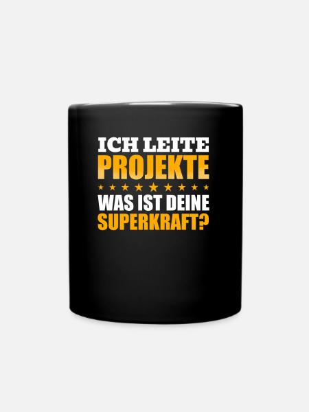Ich leite Projekte Was Ist Superkraft - Tasse einfarbig - Schwarz