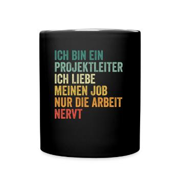 Ich Bin Projektleiter & Liebe Meinen Job - Tasse einfarbig - Schwarz - Vorne