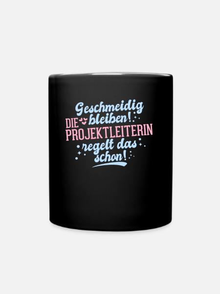 Geschmeidig Die Bleiben! Projektleiterin - Tasse einfarbig - Schwarz