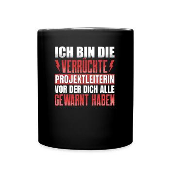 Ich Bin Verrückte Projektleiter - Tasse einfarbig - Schwarz - Vorne
