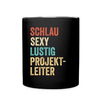 Schlau Sexy Lustig Projektleiter - Tasse einfarbig - Schwarz - Vorne