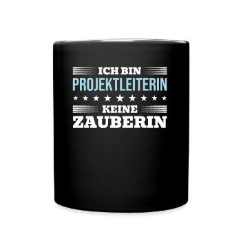 Ich Bin Projektleiterin Keine Zauberin - Tasse einfarbig - Schwarz - Vorne