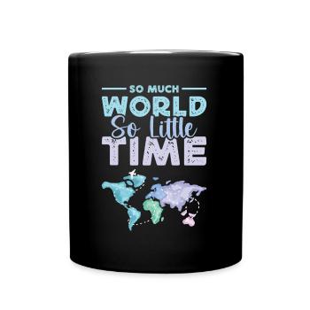 So Much World So Little Time Travel Tourist - Full Colour Mug - black - Front