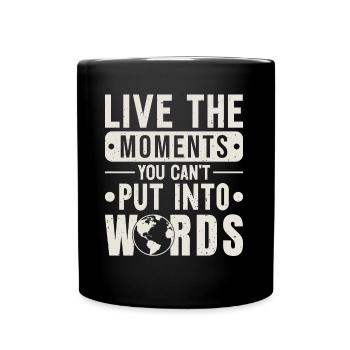 Vivez les moments que vous ne pouvez pas mettre en mots Voyage - Mug uni - noir - Devant