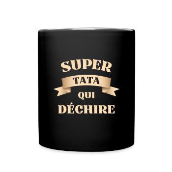 super tata qui déchire humour tante tatie cadeau - Mug uni - noir - Devant