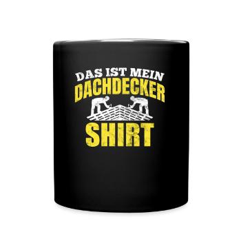 Das Ist Mein Dachdecker Shirt - Tasse einfarbig - Schwarz - Vorne