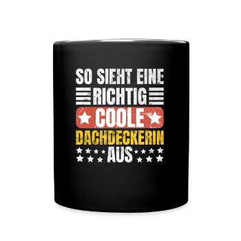 So Sieht Eine Richtig Coole Dachdeckerin - Tasse einfarbig - Schwarz - Vorne