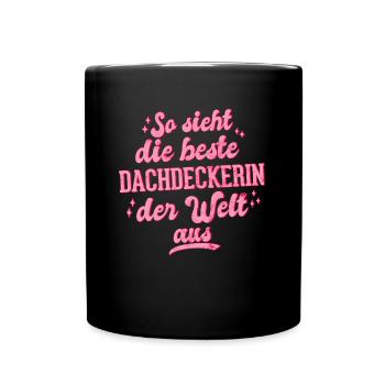 So Sieht Die Beste Dachdeckerin Der Welt - Tasse einfarbig - Schwarz - Vorne