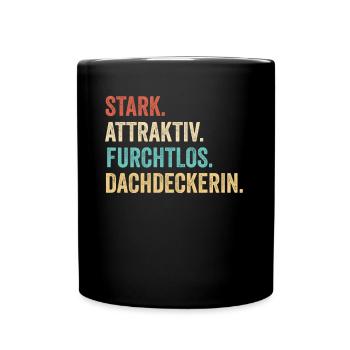 Stark Attraktiv Furchtlos Dachdeckerin - Tasse einfarbig - Schwarz - Vorne
