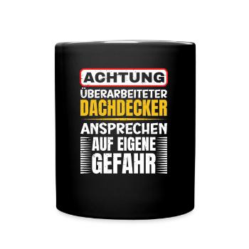 Achtung Überarbeiteter Dachdecker - Tasse einfarbig - Schwarz - Vorne