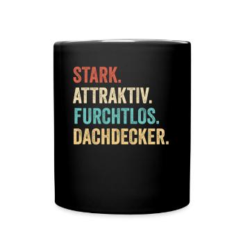 Stark Attraktiv Furchtlos Dachdecker - Tasse einfarbig - Schwarz - Vorne