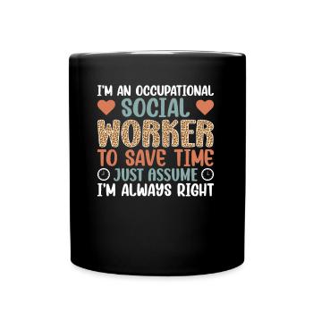 I Am An Occupational Social Worker - Tasse einfarbig - Schwarz - Vorne