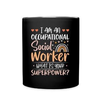 I Am An Occupational Social Worker - Tasse einfarbig - Schwarz - Vorne