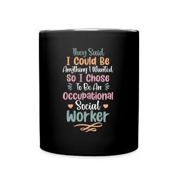 They Said I Could Be Anything I Wanted - Full Colour Mug - black - Front