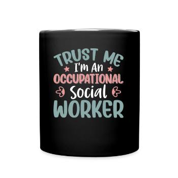 Trust Me I'm Occupational Social Worker - Tasse einfarbig - Schwarz - Vorne