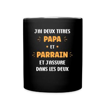 J'ai deux titres papa et parrain et j'assure - Mug uni - noir - Devant