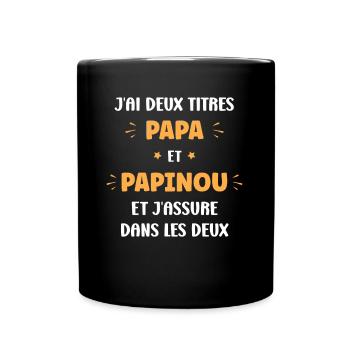 J'ai deux titres papa et papinou et j'assure - Mug uni - noir - Devant