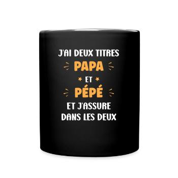 J'ai deux titres papa et pépé et j'assure - Mug uni - noir - Devant