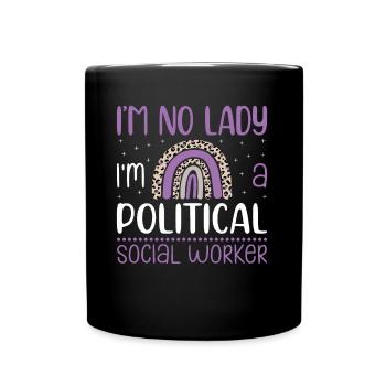 I Am No Lady I'm Political Social Worker - Tasse einfarbig - Schwarz - Vorne